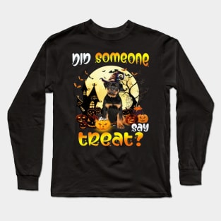 Rottweiler Did Someone Say Treat Happy Halloween Long Sleeve T-Shirt